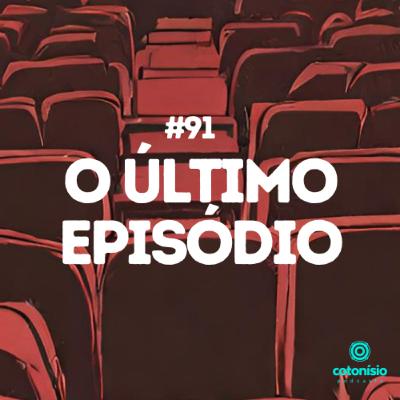 91. O Último Episódio