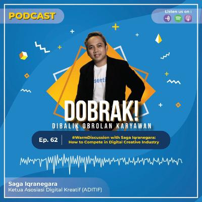 #WarmDiscussion with Saga Iqranegara: How To Compete In Digital Creative Industry