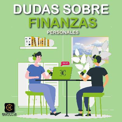 Dudas sobre finanzas personales E 14 Dudas sobre finanzas personales E 14