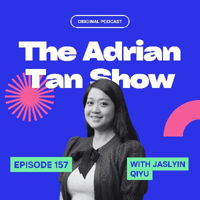 157 - Escaping the Corporate Prison: Jaslyin Qiyu's Journey From Burnout to Successful Entrepreneur!