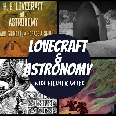 When The Stars Are Right: Lovecraft & Astronomy (with Dr Edward Guimont