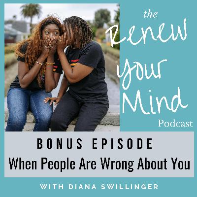Bonus Replay: When People are Wrong About You Bonus Replay: When People are Wrong About You