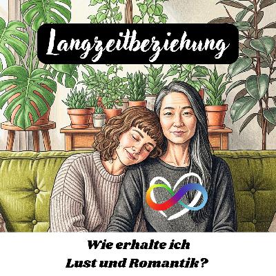 #97 - L wie Langzeitbeziehung - Wie erhalte ich Lust und Romantik?