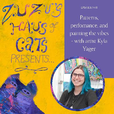 Ep#11 - Patterns, performance, & painting the vibes - with artist Kyla Yager