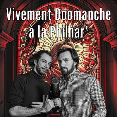 Vivement Doomanche S02HS02 - Spécial Philhar' Vivement Doomanche S02HS02 - Spécial Philhar'