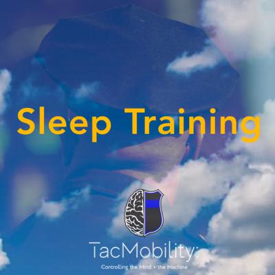TacMobility Sleep Training TacMobility Sleep Training