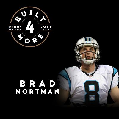Brad Nortman on NFL Journey, Getting Drafted & Fatherhood | Denny Thompson & Pastor Joby Martin