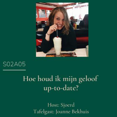 S02A05 - Hoe houd ik mijn geloof up-to-date? met Joanne Bekhuis