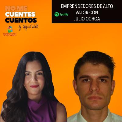 Emprendores de alto valor con Julio Ochoa Emprendores de alto valor con Julio Ochoa