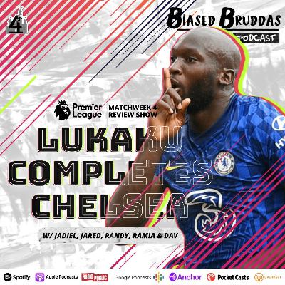 Lukaku Completes Chelsea | PL Matchweek 4 Review