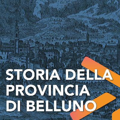 Storia della provincia di Belluno Storia della provincia di Belluno