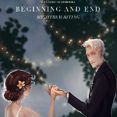 Beginning and End, Chapter 31, A Dramione Audiofic Beginning and End, Chapter 31, A Dramione Audiofic