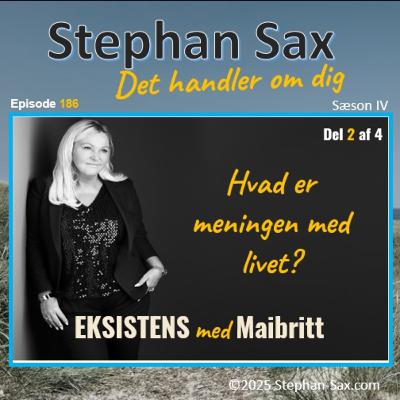 #186 EKSISTENS med Maibritt- Del2 Hvad er mening med livet? #186 EKSISTENS med Maibritt- Del2 Hvad er mening med livet?