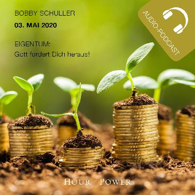 3. Mai 2020 mit Bobby Schuller: Eigentum - Gott fordert Dich heraus! 3. Mai 2020 mit Bobby Schuller: Eigentum - Gott fordert Dich heraus!
