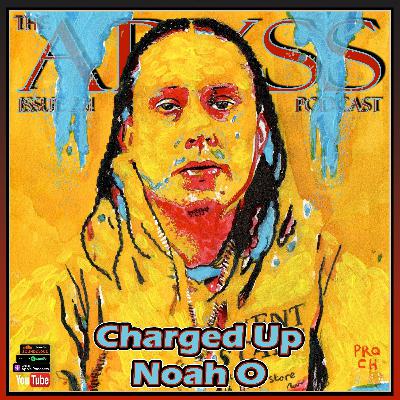 Issue 231: Charged Up Noah O Issue 231: Charged Up Noah O