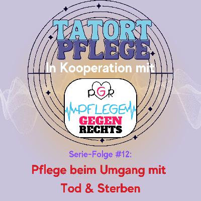 Serie-Folge #12: Pflege beim Umgang mit Tod & Sterben – Kultursensible Begleitung am Lebensende