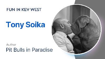 Pit Bulls in Paradise: Tony Soika on Key West Mysteries, Rescue Dogs, and Second Acts Pit Bulls in Paradise: Tony Soika on Key West Mysteries, Rescue Dogs, and Second Acts