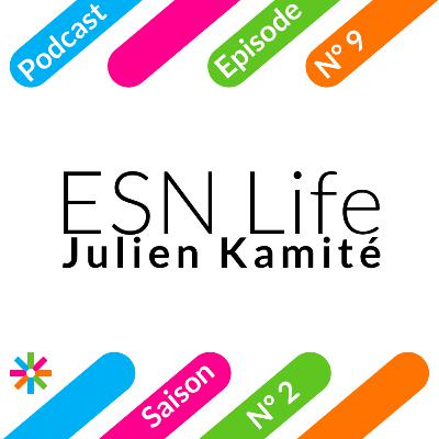 S2EP9 - Julien Kamité