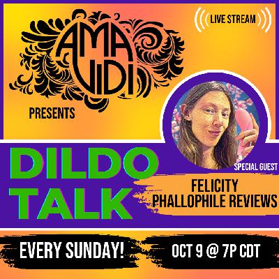 Felicity of Phallophile Reviews Joins the Live Stream!! - Dildo Talk 19 Felicity of Phallophile Reviews Joins the Live Stream!! - Dildo Talk 19
