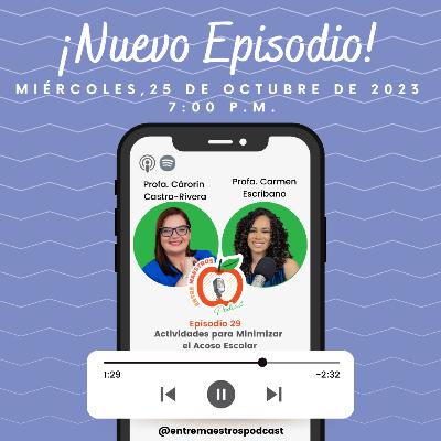 EPISODIO 29: Actividades para Minimizar el Acoso Escolar EPISODIO 29: Actividades para Minimizar el Acoso Escolar