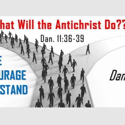 What Will the Antichrist Do??? What Will the Antichrist Do???