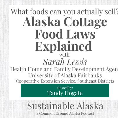 Alaska Cottage Food Laws Explained with Sarah Lewis Health Home and Family Development Agent - University of Alaska Fairbanks Alaska Cottage Food Laws Explained with Sarah Lewis Health Home and Family Development Agent - University of Alaska Fairbanks