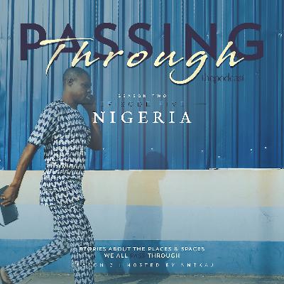 Ep 12: Passing Through Nigeria