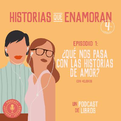 T4 E1 - ¿Qué nos pasa con las historias de amor?