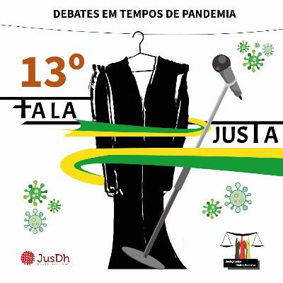 FALA JUSTA EP. 13 - Despejos na pandemia, o que a justiça deve fazer?