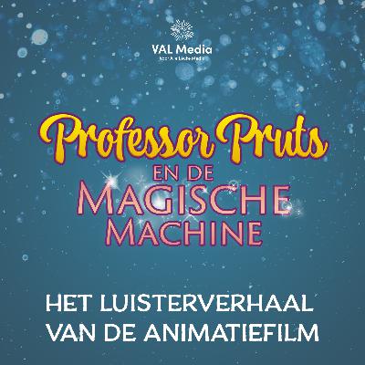 LUISTERVERHAAL | Professor Pruts en de Magische Machine