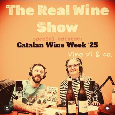 The Real Wine Show: Catalan Wine Week w/ Nuria and Sean of VinoVi & Co.