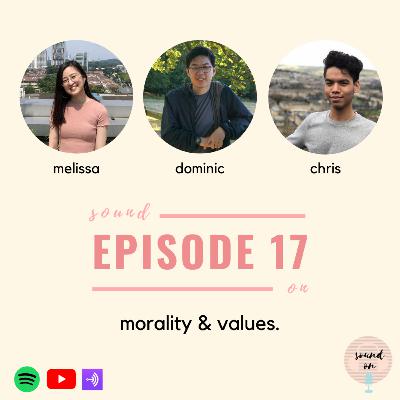 Sound On #17: Morality and values