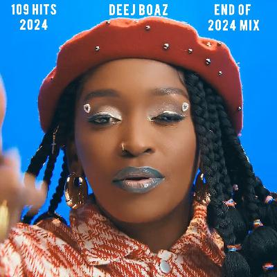 END OF 2024 YEAR MIX - NONSTOP BY DEEJ BOAZ (109 HITS 2024) 320kbps