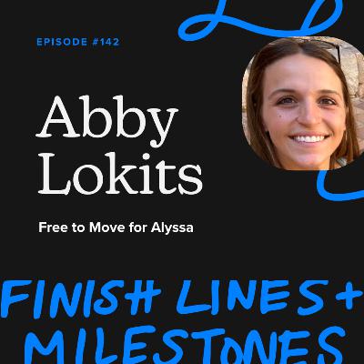 Episode 142: Abby Lokits - Free to Move for Alyssa