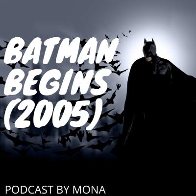 Movie Review - Batman Begins (2005) - Mona - 9D - 20
