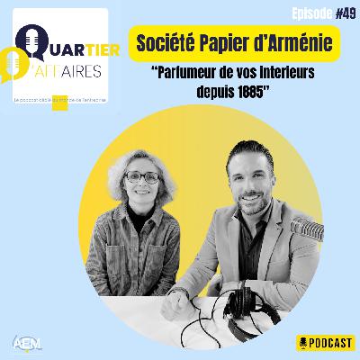 #49 - société Papier d’Arménie® - parfumeur de vos intérieurs depuis 1885