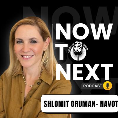 EP3: Shlomit Gruman-Navot: We’re Not Passengers in the AI Era — We’re Pilots