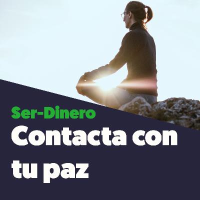 ¡Contactando con la paz! 🙌🏼 - Ser Dinero