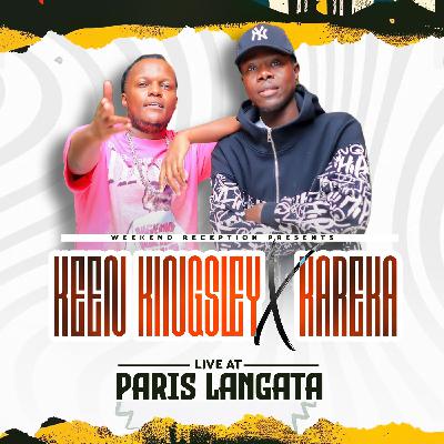 #67 KEEN KINGSLEY X KAREKA THE ENTERTAINER LIVE AT PARIS LANGATA