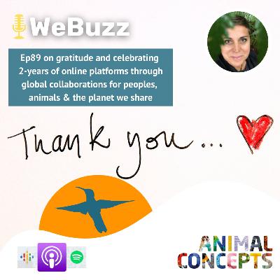 Ep89 on gratitude and celebrating  2-years of online platforms through global collaborations for peoples,  animals & the planet we share