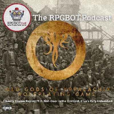 EXPLICIT: OLD GODS OF APPALACHIA RPG CHARITY STREAM REPLAY Pt 4: Soup, Dynamite, and the Devil in a Three-Piece Suit