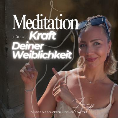 Meditation: Die Kraft Deiner Weiblichkeit