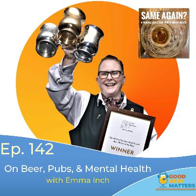 GBM 142 - On Beer, Pubs, and Mental Health, with Emma Inch