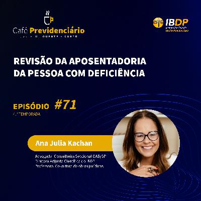 #71 - Revisão da Aposentadoria da Pessoa com Deficiência