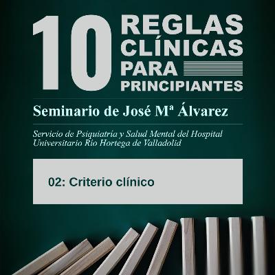 Primera regla: Criterio clínico Primera regla: Criterio clínico