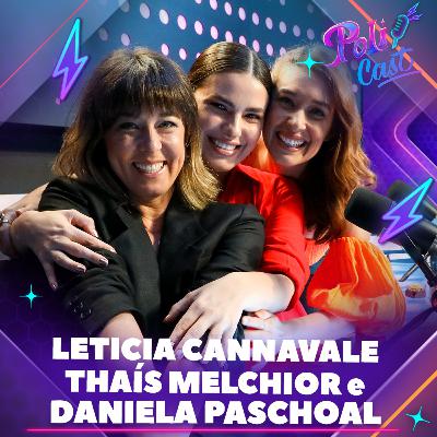 LETICIA CANNAVALE, THAÍS MELCHIOR E DANIELA PASCHOAL | CLÁUDIA, LUÍSA E JOANA - POLICAST #72 PARTE 2 LETICIA CANNAVALE, THAÍS MELCHIOR E DANIELA PASCHOAL | CLÁUDIA, LUÍSA E JOANA - POLICAST #72 PARTE 2