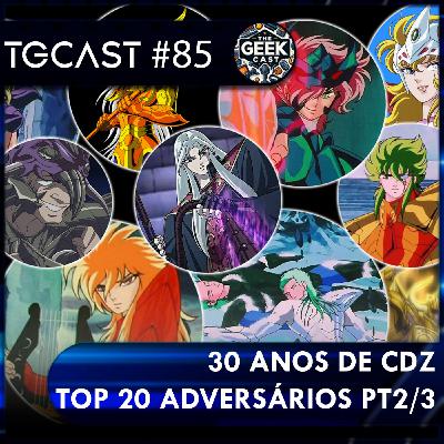 The Geek Cast #85 Lista DEFINITIVA FINAL dos 30 adversários mais poderosos de #CDZ parte 2 The Geek Cast #85 Lista DEFINITIVA FINAL dos 30 adversários mais poderosos de #CDZ parte 2