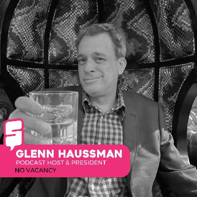 Glenn Haussman - No Vacancy | From Hip-Hop to Hospitality and Hustling Behind the Mic
