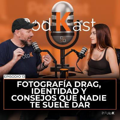 Fotografía Drag, identidad y consejos que nadie te suele dar con Delia Nacente - Episodio 13