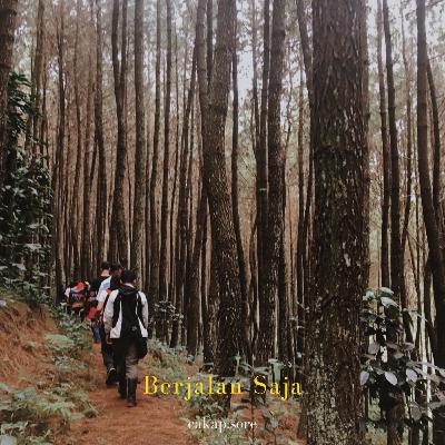 #4 Berjalan Saja #4 Berjalan Saja